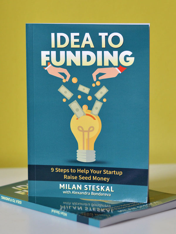 Idea to Funding (book) 9 Steps to Help Your Startup Raise Seed Funding